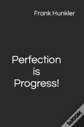Perfection Is Progress!