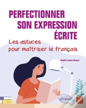 Capa do artigo Perfectionner Son Expression Écrite. Les Astuces Pour Maîtriser Le Français