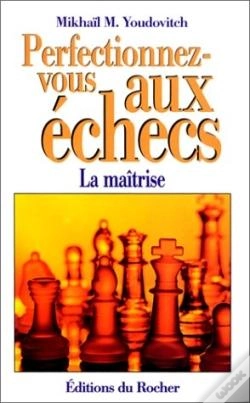 Capa do artigo Perfectionnez-Vous Aux Échecs : La Maîtrise Au Premier Degré