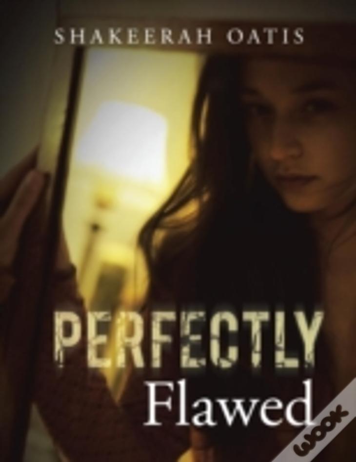 Perfectly Flawed