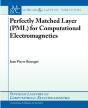 Perfectly Matched Layer (Pml) For Computational Electromagnetics - Preview