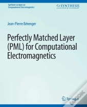 Perfectly Matched Layer (Pml) For Computational Electromagnetics