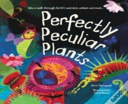 Perfectly Peculiar Plants