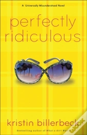 Perfectly Ridiculous (My Perfectly Misunderstood Life Book #3)
