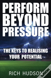 Perform Beyond Pressure