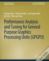 Performance Analysis And Tuning For General Purpose Graphics Processing Units (Gpgpu)