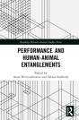 Performance And Humanâ€“Animal Entanglements - Preview