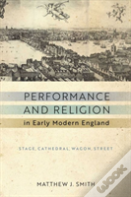 Performance And Religion In Early Modern England
