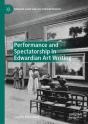 Performance And Spectatorship In Edwardian Art Writing - Preview