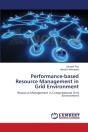 Performance-Based Resource Management In Grid Environment - Preview