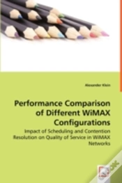 Capa do artigo Performance Comparison Of Different Wimax Configurations - Impact Of Scheduling And Contention Resolution On Quality Of Service In Wimax Networks