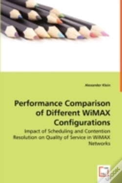 Capa do artigo Performance Comparison Of Different Wimax Configurations - Impact Of Scheduling And Contention Resolution On Quality Of Service In Wimax Networks