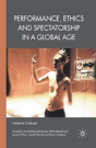 Performance, Ethics And Spectatorship In A Global Age - Preview