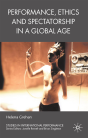 Performance, Ethics And Spectatorship In A Global Age - Preview