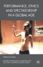 Performance, Ethics And Spectatorship In A Global Age - Preview