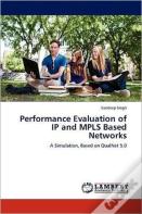 Performance Evaluation Of Ip And Mpls Based Networks