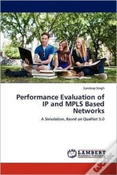 Performance Evaluation Of Ip And Mpls Based Networks