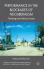 Performance In The Blockades Of Neoliberalism - Preview