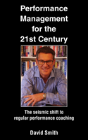Performance Management For The 21st Century - Preview