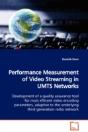 Performance Measurement Of Video Streaming In Umts Networks Development Of A Quality Assurance Tool For Most Efficent Video Encoding Parameters, Adaptive To The Underlying Third Generation Radio Netwo - Preview