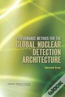 Performance Metrics For The Global Nuclear Detection Architecture