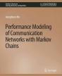 Performance Modeling Of Communication Networks With Markov Chains - Preview