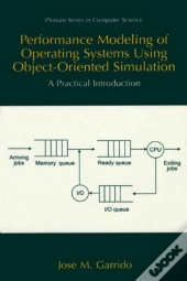 Performance Modeling Of Operating Systems Using Object-Oriented Simulations