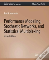 Performance Modeling, Stochastic Networks, And Statistical Multiplexing, Second Edition