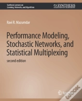 Performance Modeling, Stochastic Networks, And Statistical Multiplexing, Second Edition