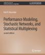 Performance Modeling, Stochastic Networks, And Statistical Multiplexing, Second Edition - Preview