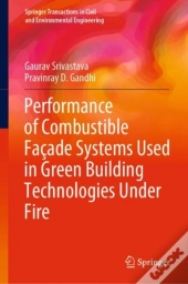 Performance Of Combustible Facade Systems Used In Green Building Technologies Under Fire