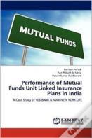 Performance Of Mutual Funds Unit Linked Insurance Plans In India