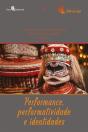 Performance, Performatividade E Identidades - Preview