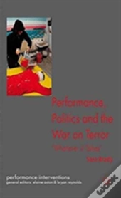Performance, Politics, And The War On Terror