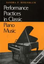 Performance Practices In Classic Piano Music