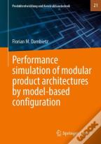 Performance Simulation Of Modular Product Architectures By Model-Based Configuration