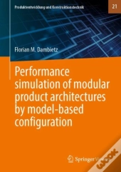 Performance Simulation Of Modular Product Architectures By Model-Based Configuration