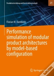 Capa do artigo Performance Simulation Of Modular Product Architectures By Model-Based Configuration