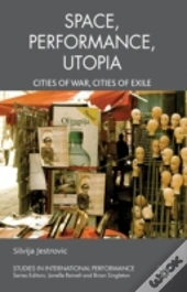 Performance, Space, Utopia