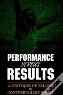 Performance Versus Results