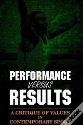 Performance Versus Results