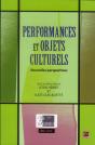 Performances Et Objets Culturels : Actes Du Colloque 2006 - Preview