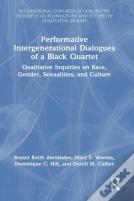 Performative Intergenerational Dialogues Of A Black Quartet