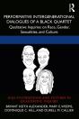 Performative Intergenerational Dialogues Of A Black Quartet - Preview