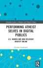 Performing Atheist Selves In Digital Publics - Preview