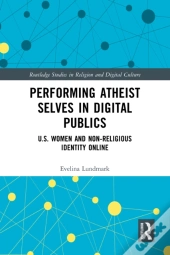 Performing Atheist Selves In Digital Publics