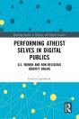 Performing Atheist Selves In Digital Publics - Preview