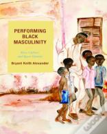 Performing Black Masculinity