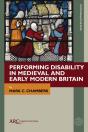 Performing Disability In Medieval And Early Modern Britain - Preview