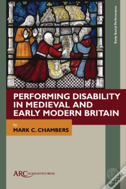 Capa do artigo Performing Disability In Medieval And Early Modern Britain
